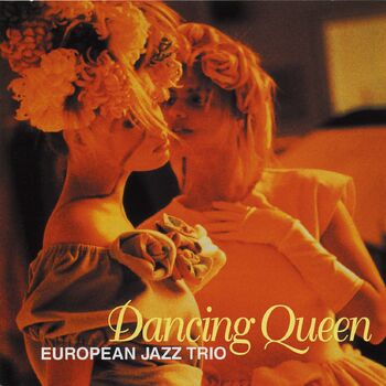 European Jazz Trio - DANCING QUEEN (ダンシング・クイーン): listen