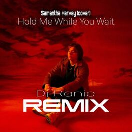 Album cover of Hold me while wait (feat. Samantha Harvey) [Remix]
