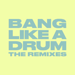 Album cover of Bang Like A Drum (The Remixes)