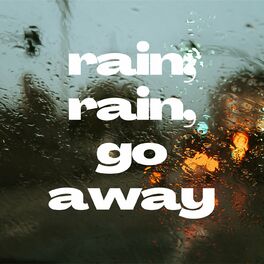 Album cover of rain, rain, go away