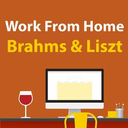 Album cover of Work From Home Brahms & Liszt