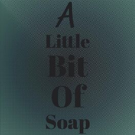 Album cover of A Little Bit Of Soap
