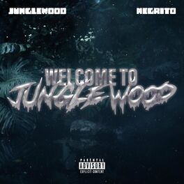 Album cover of NEGRITO x JungleWood (Welcome To JungleWood) (feat. Negrito)