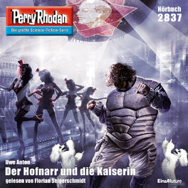 Album cover of Der Hofnarr und die Kaiserin - Perry Rhodan - Erstauflage 2837 (Ungekürzt)