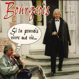 Album cover of Bourgeois, si tu pouvais vivre ma vie