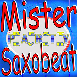 Album picture of Mister Saxobeat Best Party Ever