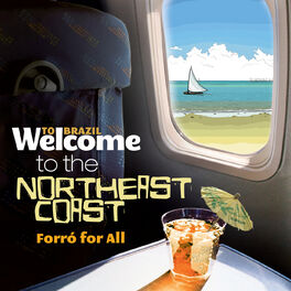 Album cover of Welcome To The NORTHEAST COAST - Forró For All