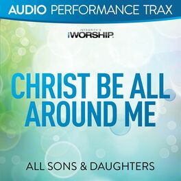 Album cover of Christ Be All Around Me [Audio Performance Trax]