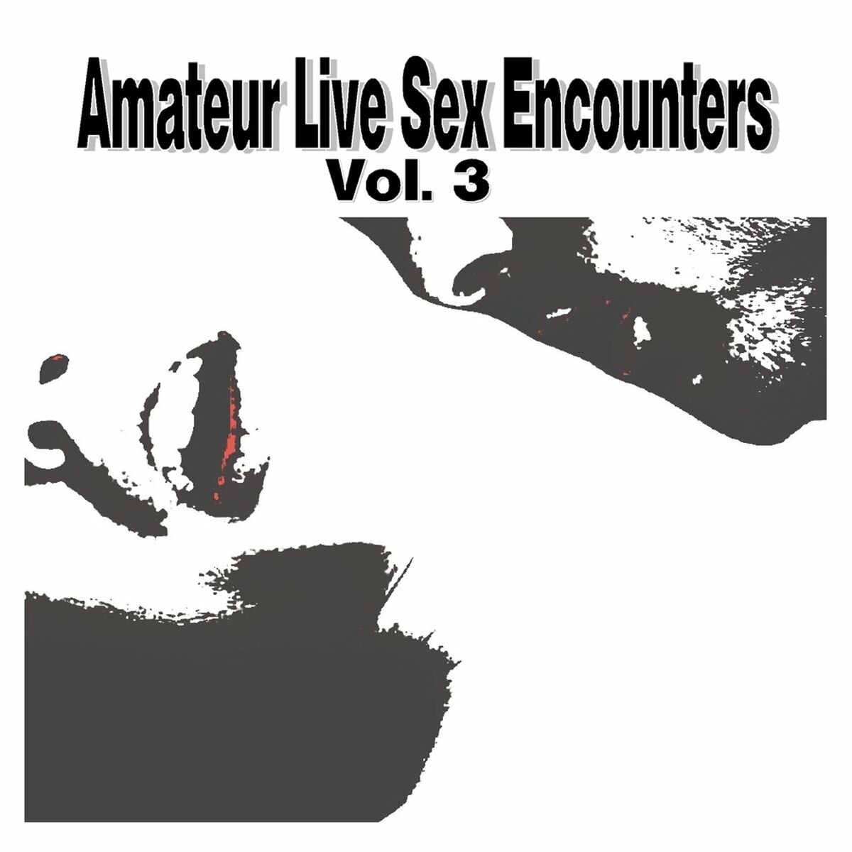 Dredd - Amateur Live Sex Encounters, Vol. 3: lyrics and songs | Deezer