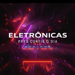 Album cover of Eletrônicas para curtir o dia