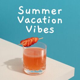 Album cover of Summer Vacation Vibes