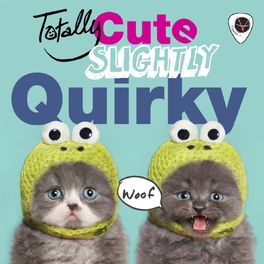 Album cover of Totally Cute, Slightly Quirky