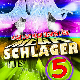 Album cover of Schlager 5 - Mach laut mach richtig Lärm Mega Schlager Hits