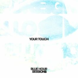 Album cover of Your Touch (Blue Hour Sessions)
