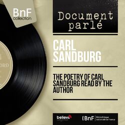 The Poetry of Carl Sandburg Read by the Author