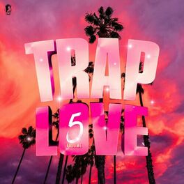 Album cover of Trap Love, Vol. 5