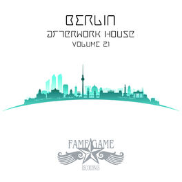 Album cover of Berlin Afterwork House, Vol. 21