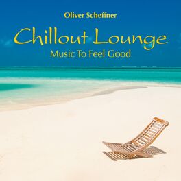 Album cover of Chillout Lounge: Music to Feel Good