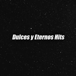 Album cover of Dulces y eternos Hits
