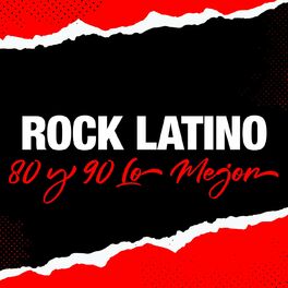 Album picture of Rock Latino 80 y 90 Lo Mejor