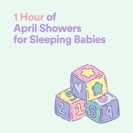 Album cover of 1 Hour of April Shower for Sleeping Babies