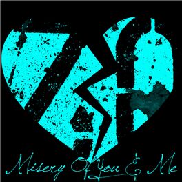 Album cover of Misery of You and Me