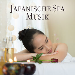 Album cover of Japanische Spa Musik: Entspannende asiatische Klänge für Massage, Reiki. Fühle innere Ruhe, Stressabbau, Muskelentspannung