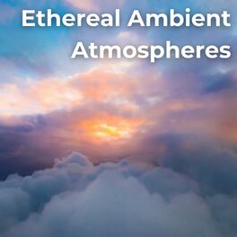 Album cover of Ethereal Ambient Atmospheres