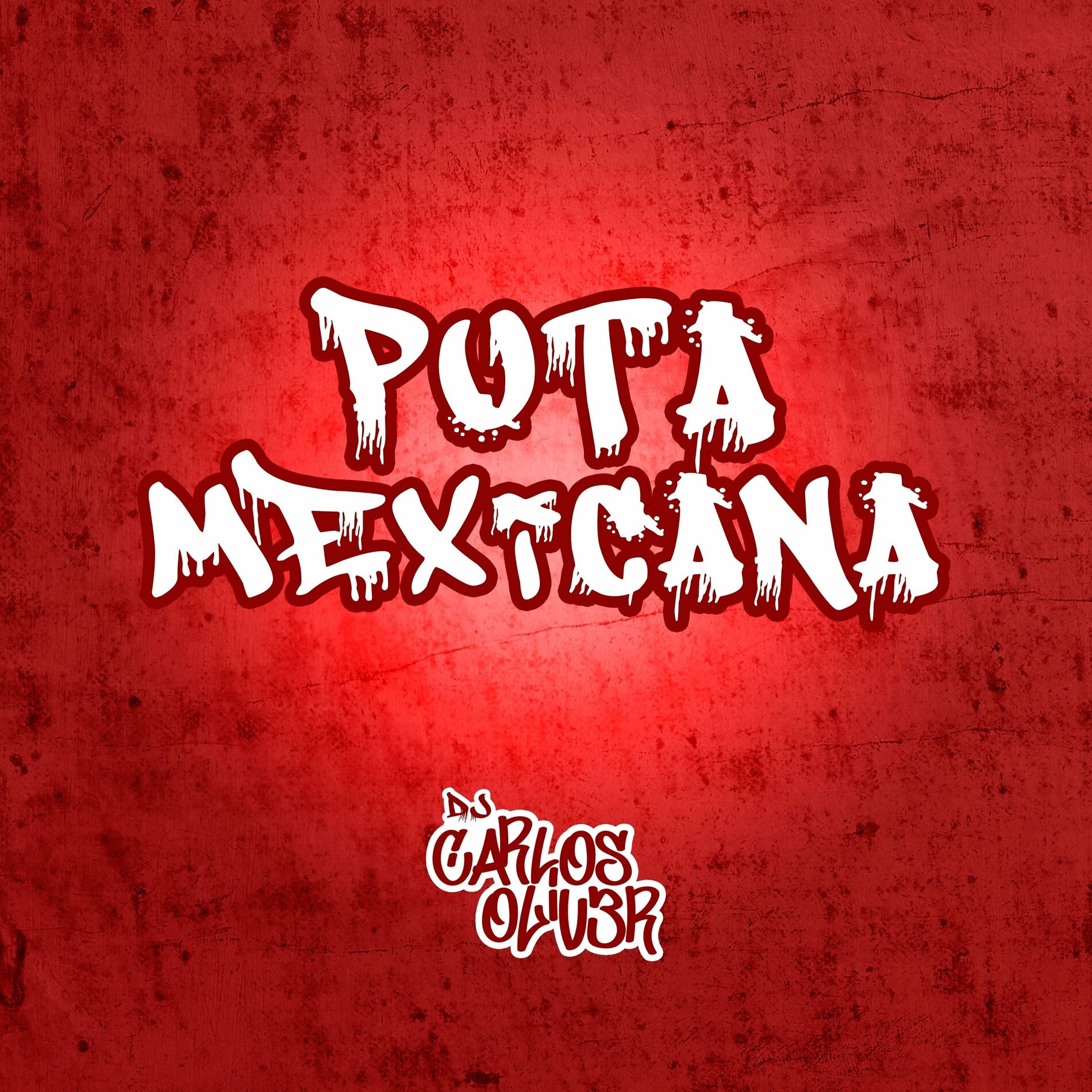 DJ Carlos Oliver - Puta Mexicana: letras y canciones | Escúchalas en Deezer