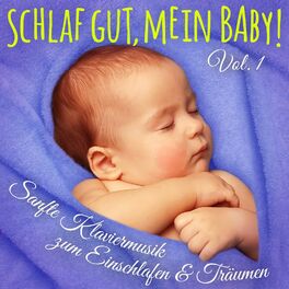 Album cover of Schlaf gut, mein Baby! Vol. 1 (Einschlafmusik: Sanfte Klaviermelodien zum Einschlafen, Träumen und Entspannen für Säugling, Baby u