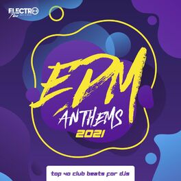 Album cover of EDM Anthems 2021: Top 40 Club Beats For DJs