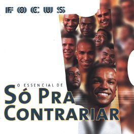 Album cover of Focus: O Essencial de Só Pra Contrariar