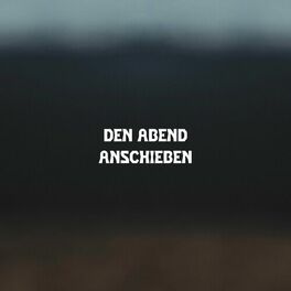 Album cover of Den Abend Anschieben