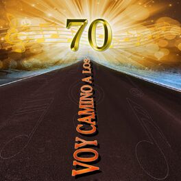 Album cover of Voy Camino A Los 70