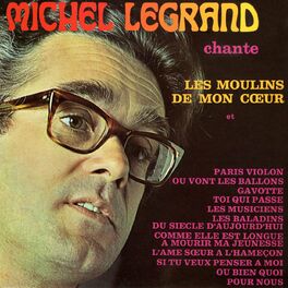 Album cover of Michel Legrand chante les moulins de mon coeur