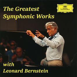 Album cover of The Greatest Symphonic Works with Leonard Bernstein
