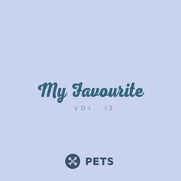 Album cover of My Favourite PETS, Vol. 10