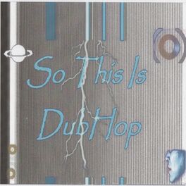 Album cover of So This Is DubHop