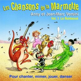 Album cover of Les chansons de la marmotte, vol. 1 : Le baldaoué (Pour chanter, mimer, jouer et danser)