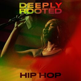 Album cover of Deeply Rooted: Hip-Hop