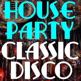 Album cover of House Party Classic Disco
