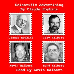 Scientific Advertising by Claude Hopkins - Read by Kevin Halbert