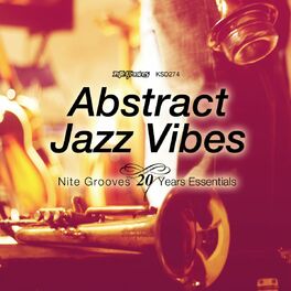 Album cover of Abstract Jazz Vibes (Nite Grooves 20 Years Essentials)