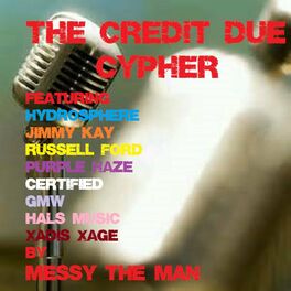 Album cover of The Credit Due Cypher (feat. Hydrosphere, Jimmy Kay, Russell Ford, Purple Haze, Certified, Gmw, Hals Music & Xadis Xage)
