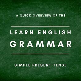 Album cover of Learn English Grammar: A Quick Overview of the Simple Present Tense