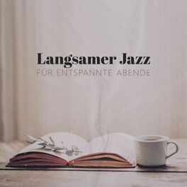 Album cover of Langsamer Jazz für entspannte Abende: Ruhige Hintergrundmusik zum Lesen und Ausruhen