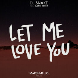 Album cover of Let Me Love You (Marshmello Remix)