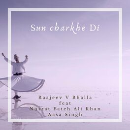 Album cover of Sun Charkhe Di (feat. Nusrat Fateh Ali Khan & Aasa Singh)