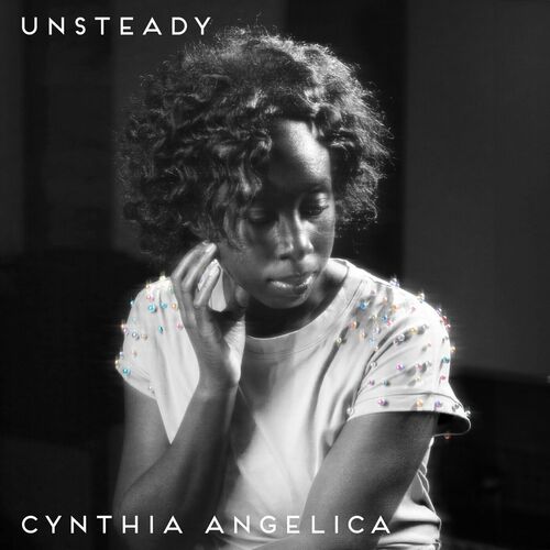 Cynthia Angelica - Unsteady: lyrics and songs | Deezer