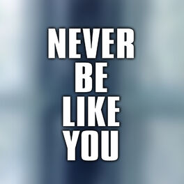 Album cover of Never Be Like You